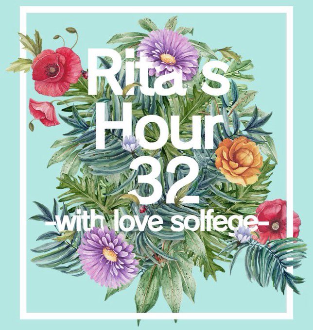 『Rita's Hour 32-with love solfege-』11ヶ月ぶりの配信ライブ‼️