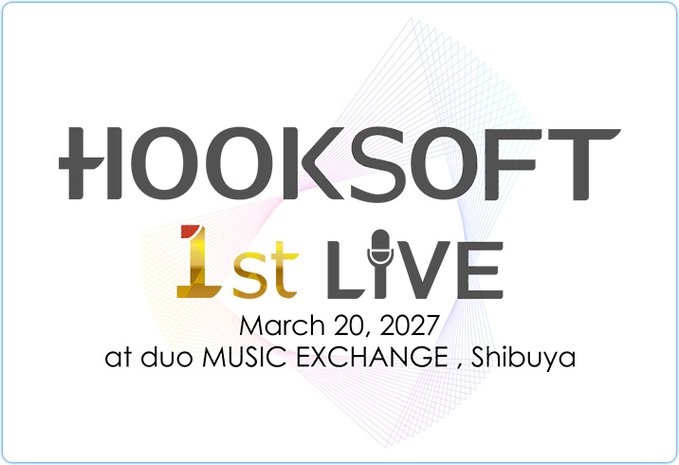 【HOOKSOFT】「HOOKSOFT 1st LIVE」 2027年3月20日（土） 渋谷duo MUSIC EXCHANGEにて開催決定！